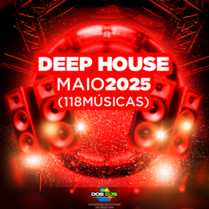 DEEP HOUSE - MAIO 2025