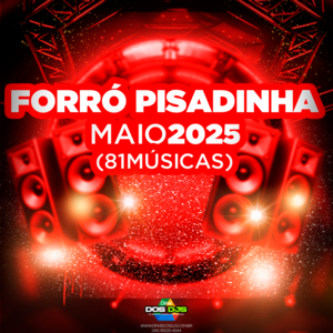 FORRÓ PISADINHA - MAIO 2025
