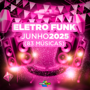 ELETRO FUNK - JUNHO 2025