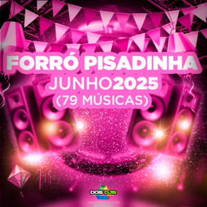 FORRÓ PISADINHA - JUNHO 2025