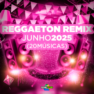 REGGAETON REMIX - JUNHO 2025