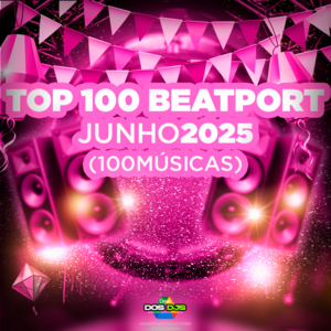 TOP 100 BEATPORT TRIMESTRAl - JUNHO 2025
