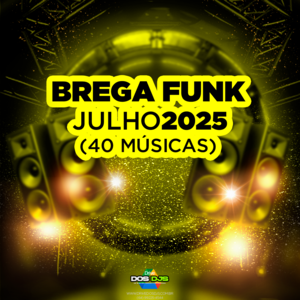 BREGA FUNK - JULHO 2025