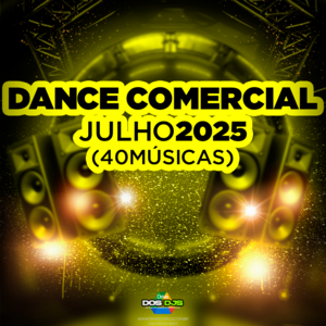 DANCE COMERCIAL - JULHO 2025