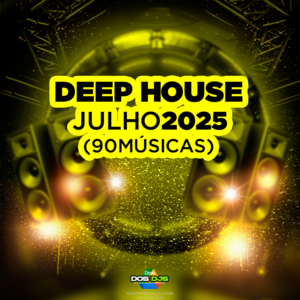 DEEP HOUSE - JULHO 2025
