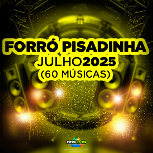 FORRÓ PISADINHA - JULHO 2025