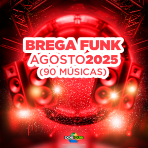 BREGA FUNK - AGOSTO 2025