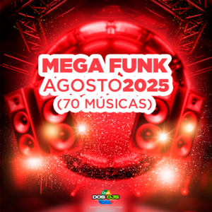 MEGA FUNK - AGOSTO 2025