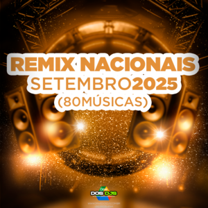 REMIX NACIONAIS - SETEMBRO 2025