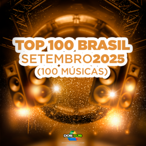 TOP 100 BRASIL - SETEMBRO 2025