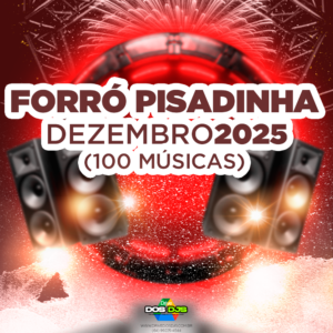 FORRÓ PISADINHA - DEZEMBRO 2025