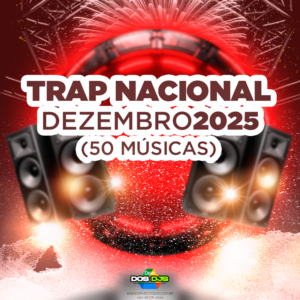 RAP/TRAP NACIONAL - DEZEMBRO 2025