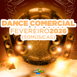 DANCE COMERCIAL - FEVEREIRO 2026