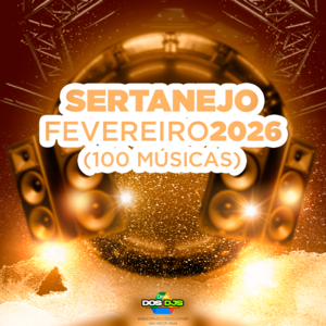 SERTANEJO - FEVEREIRO 2026