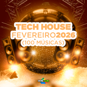 TECH HOUSE - FEVEREIRO 2026