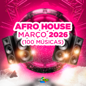 AFRO HOUSE - MARÇO 2026