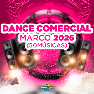 DANCE COMERCIAL - MARÇO 2026