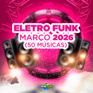 ELETRO FUNK - MARÇO 2026