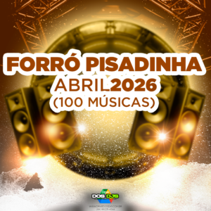 FORRÓ PISADINHA - ABRIL 2026