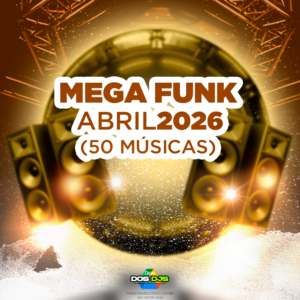 MEGA FUNK - ABRIL 2026