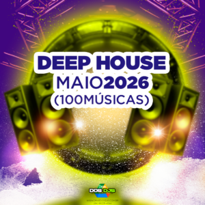 DEEP HOUSE - MAIO 2026