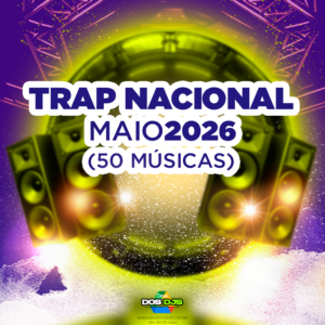 RAP/TRAP NACIONAL - MAIO 2026