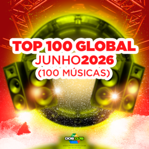 TOP 100 BRASIL - JUNHO 2026
