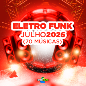 ELETRO FUNK - JULHO 2026