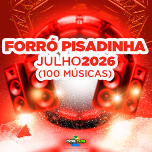 FORRÓ PISADINHA - JULHO 2026