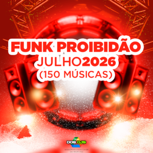 FUNK PROIBIDÃO - JULHO 2026