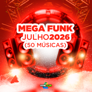 MEGA FUNK - JULHO 2026