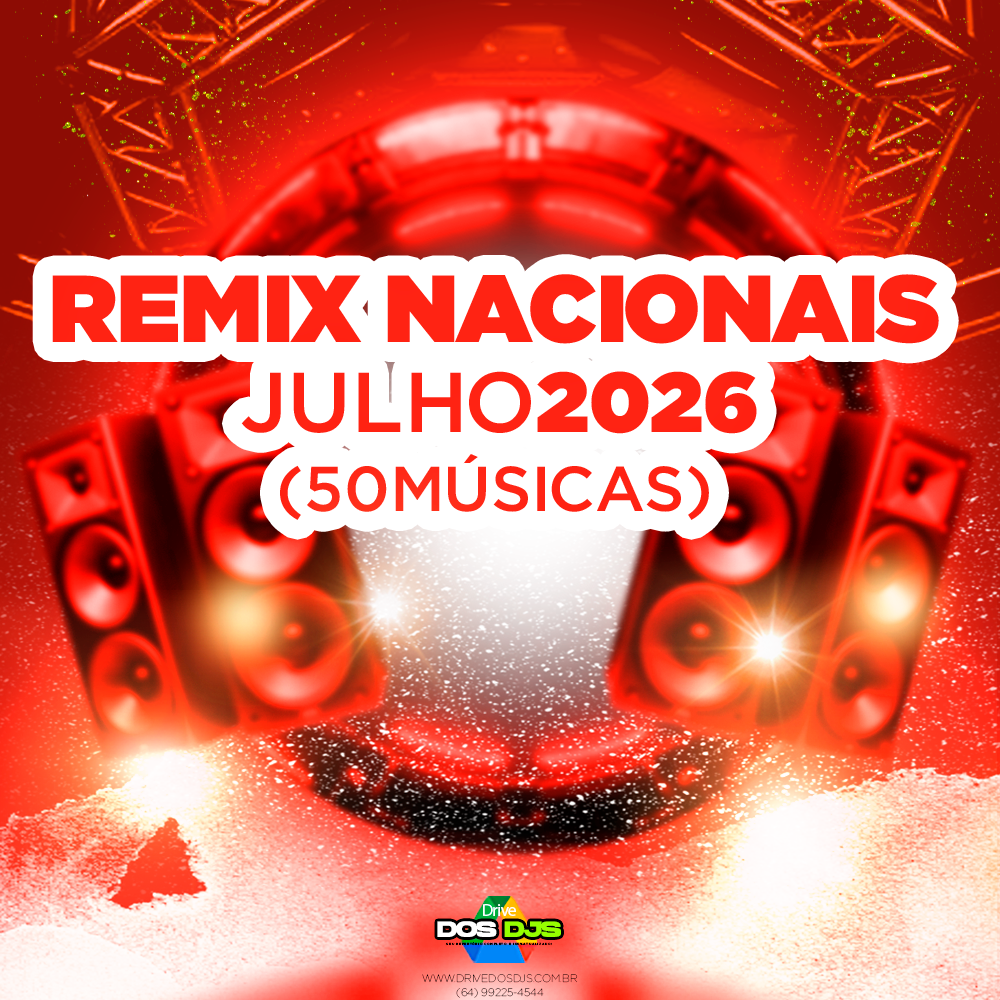 REMIX NACIONAIS - JULHO 2026