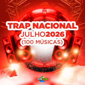 RAP/TRAP NACIONAL - JULHO 2026